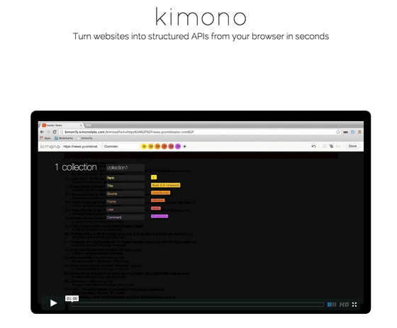 Kimono  Turn websites into structured APIs from your browser in seconds